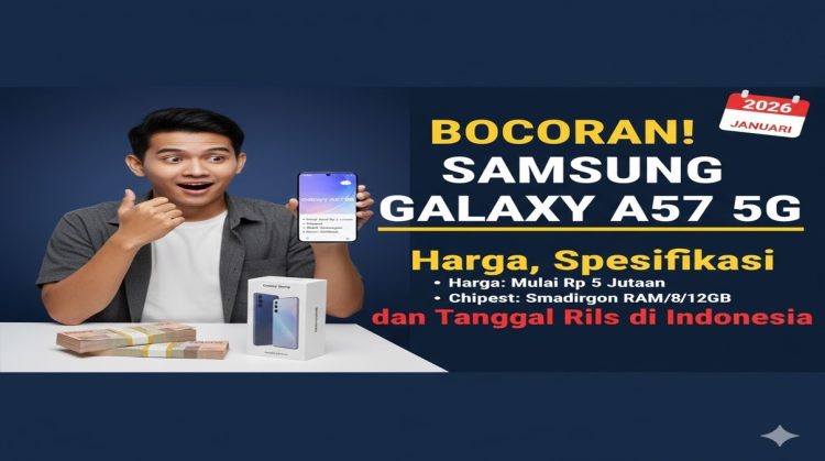 Bocoran Harga dan Spesifikasi Samsung A57 5G: Rilis Maret 2026 di Asia Tenggara Bocoran Harga dan Spesifikasi Samsung A57 5G: Rilis Maret 2026 di Asia Tenggara